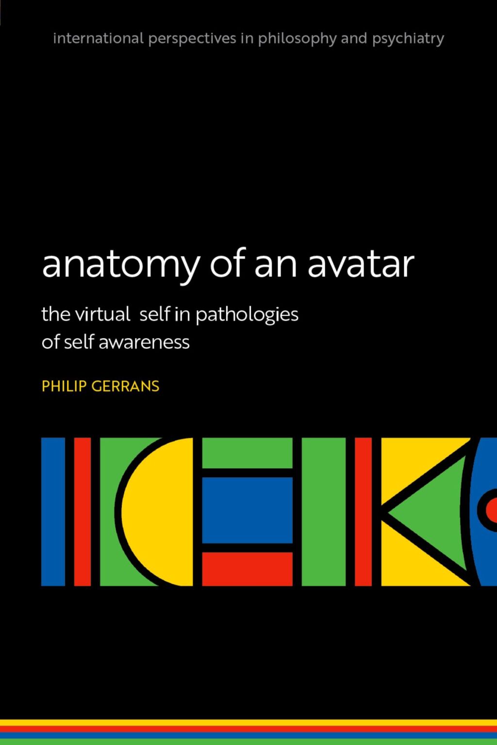 Anatomy of an Avatar The virtual self in pathologies of self awareness ...