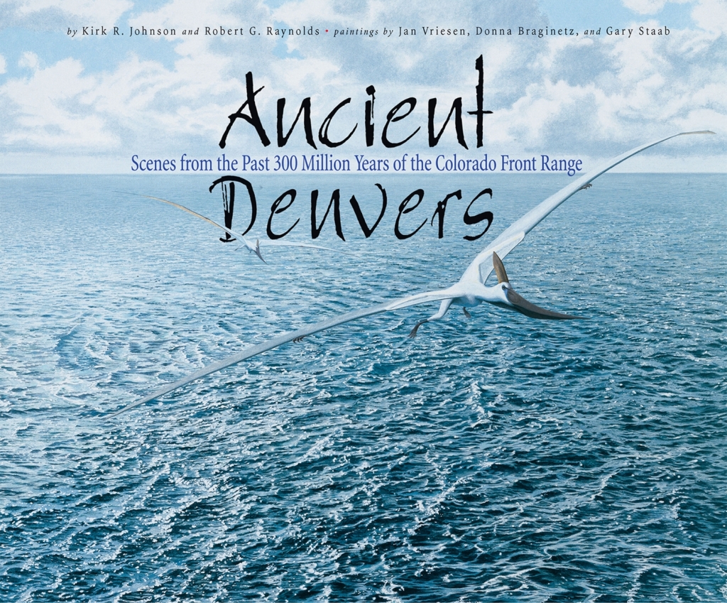 Ancient Denvers Scenes from the Past 300 Million Years of the Colorado Front Range - (PDF/EPUB Version)