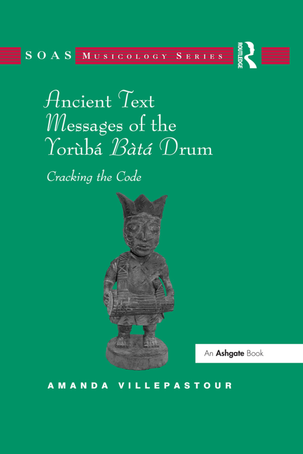 Ancient Text Messages of the Yoruba Bata Drum Cracking the Code 1st ...