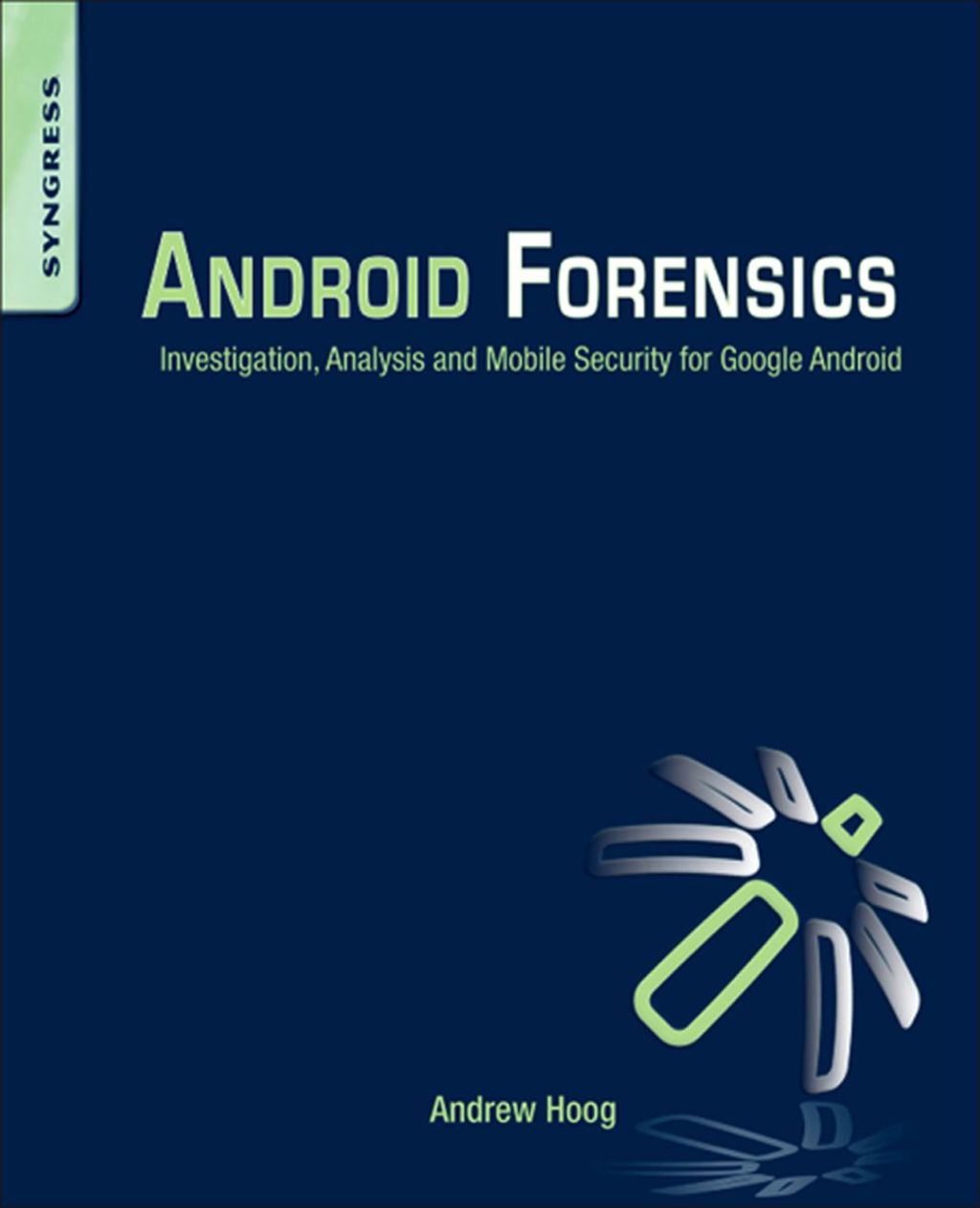 Android Forensics: Investigation, Analysis and Mobile Security for Google Android  â€“ PDF/EPUB Version Downloadable