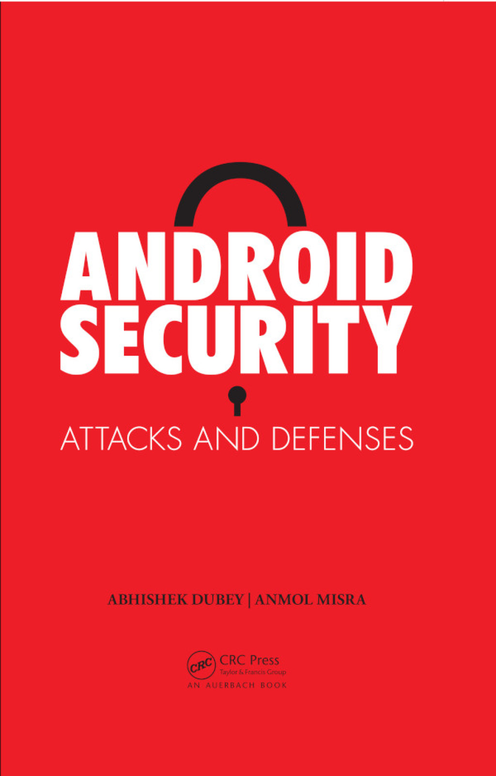 Android Security Attacks and Defenses 1st Edition â€“ PDF/EPUB Version Downloadable