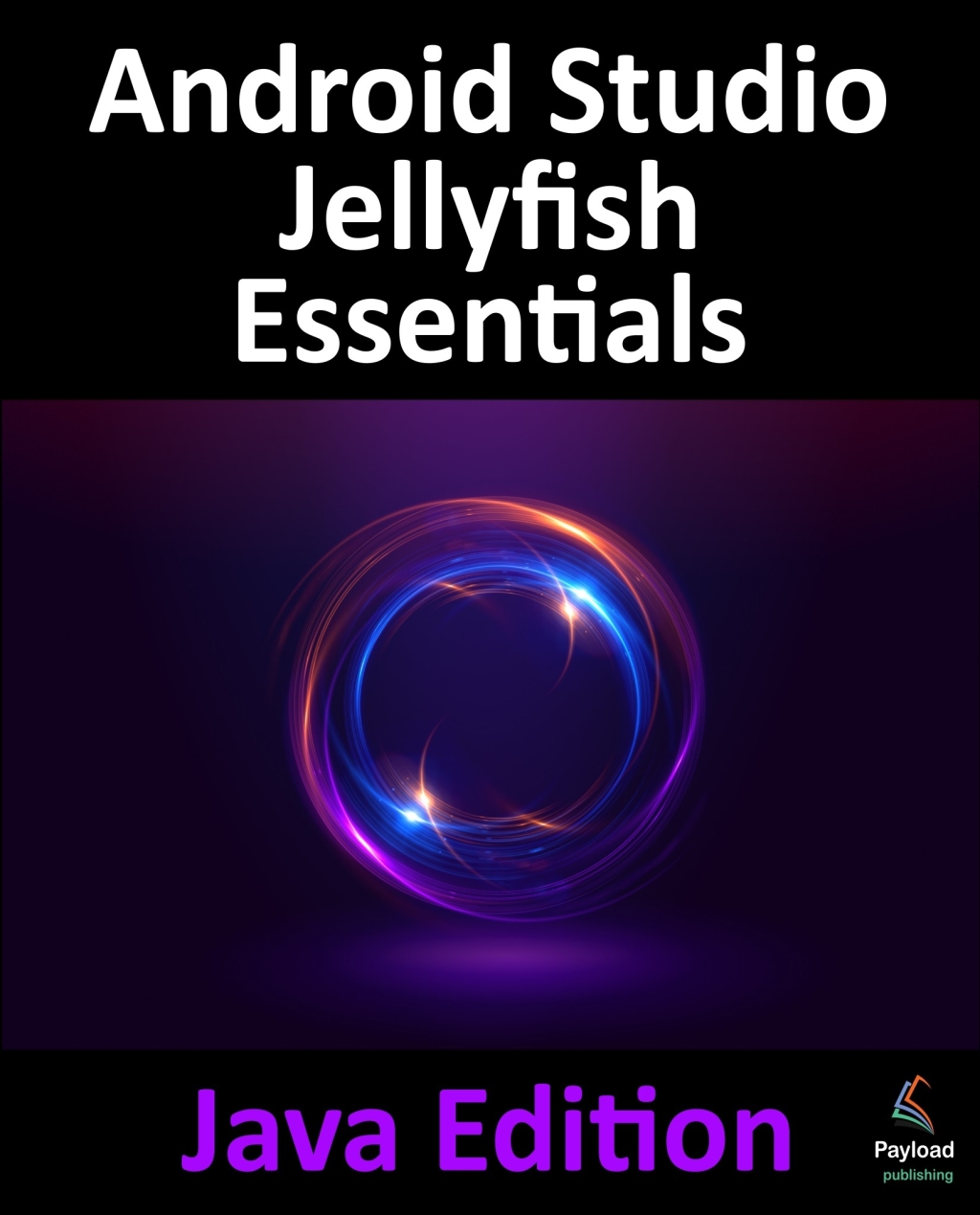 Android Studio Jellyfish Essentials – Java Edition 1st Edition â€“ PDF ...