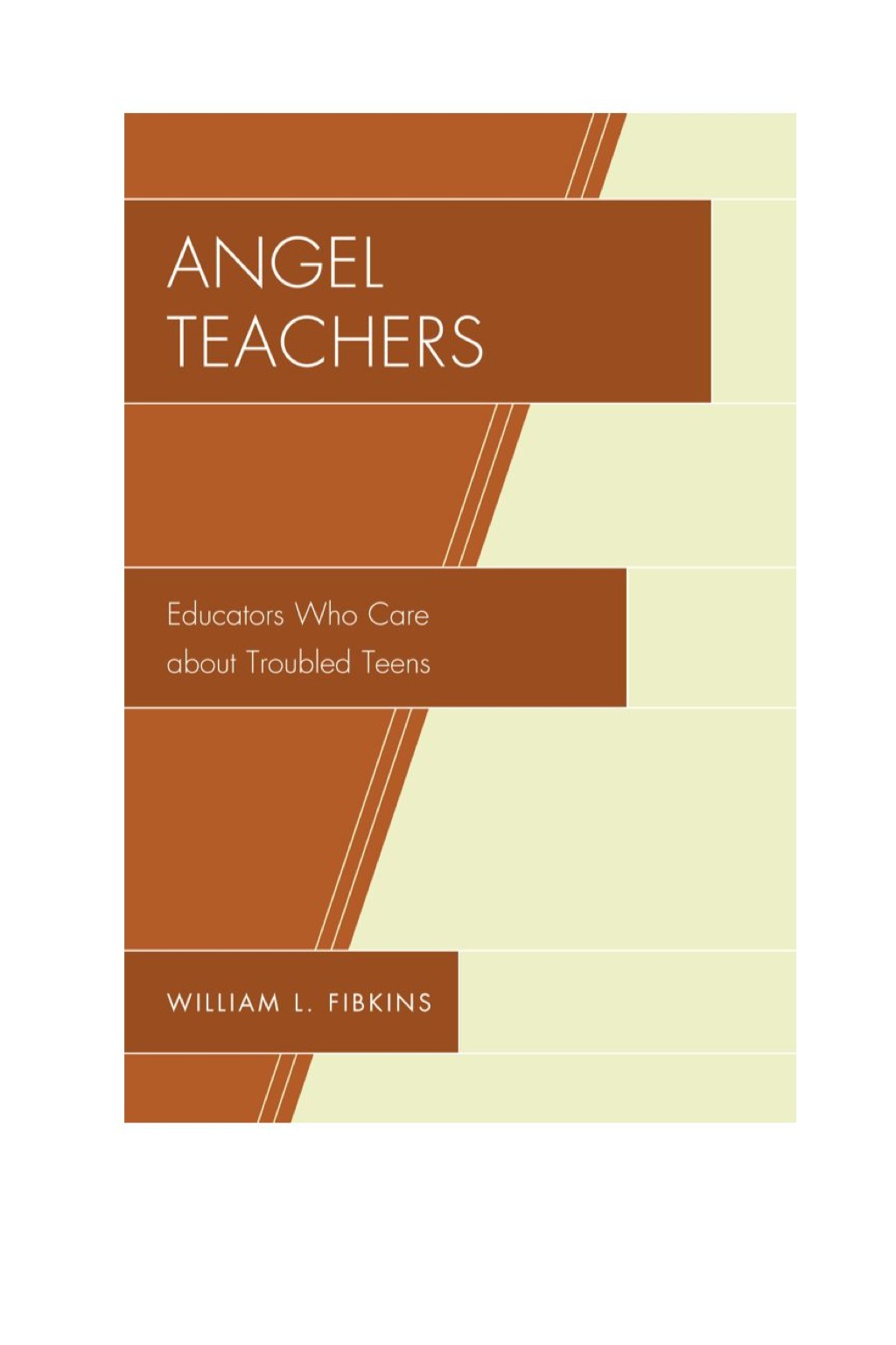 Angel Teachers Educators Who Care about Troubled Teens - (PDF/EPUB Version)