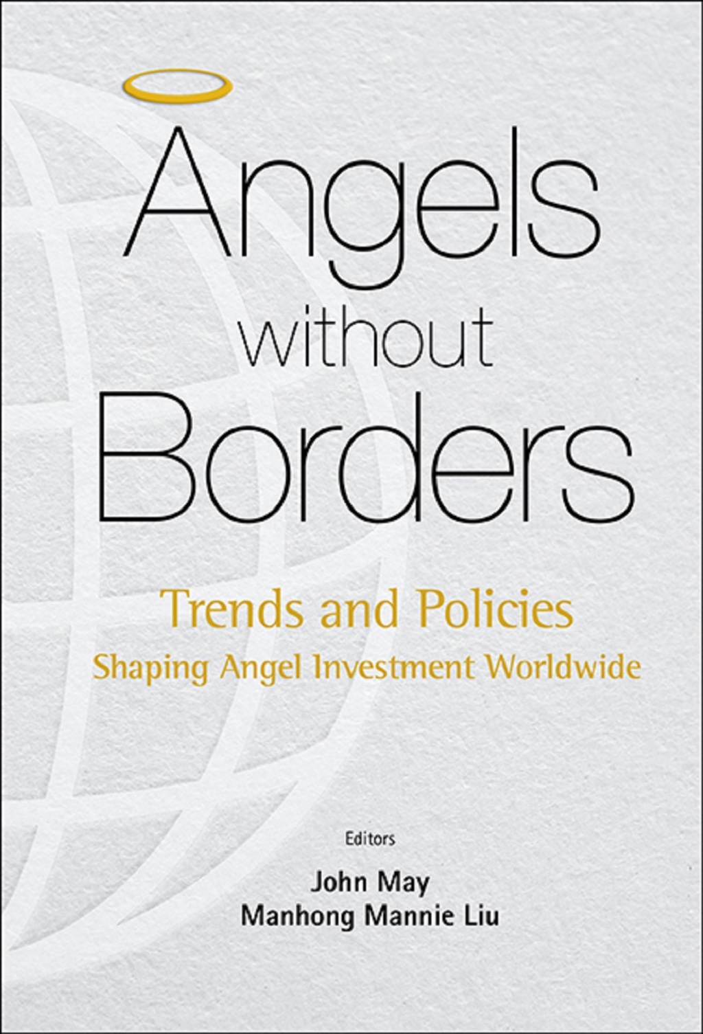 Angels Without Borders: Trends And Policies Shaping Angel Investment Worldwide Trends and Policies Shaping Angel Investment Worldwide - (PDF/EPUB Version)