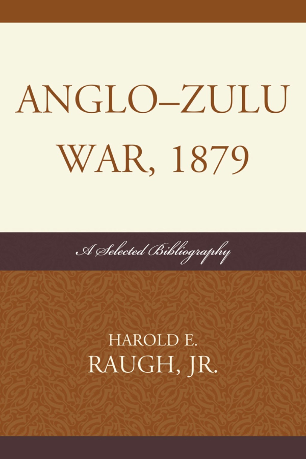 Anglo-Zulu War, 1879 A Selected Bibliography 1st Edition – PDF/EPUB Version Downloadable Anglo-Zulu War, 1879 A Selected Bibliography 1st Edition – PDF/EPUB Version Downloadable - Image 1