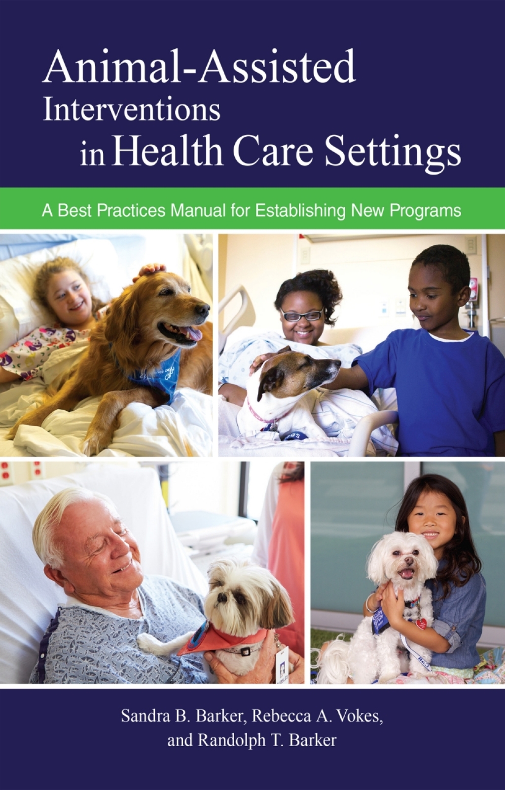Animal-Assisted Interventions in Health Care Settings A Best Practices Manual for Establishing New Programs - (PDF/EPUB Version)