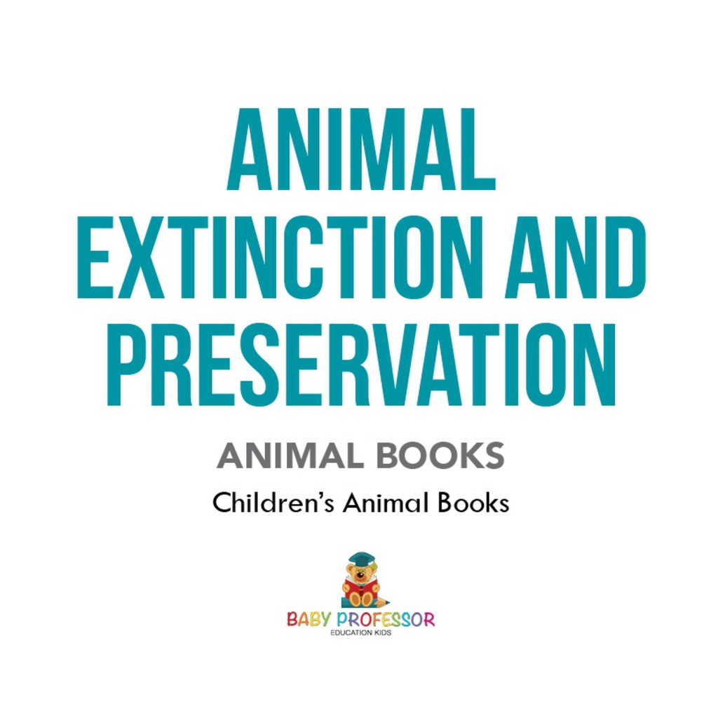 Animal Extinction and Preservation - Animal Books | Children's Animal Books - (PDF/EPUB Version)