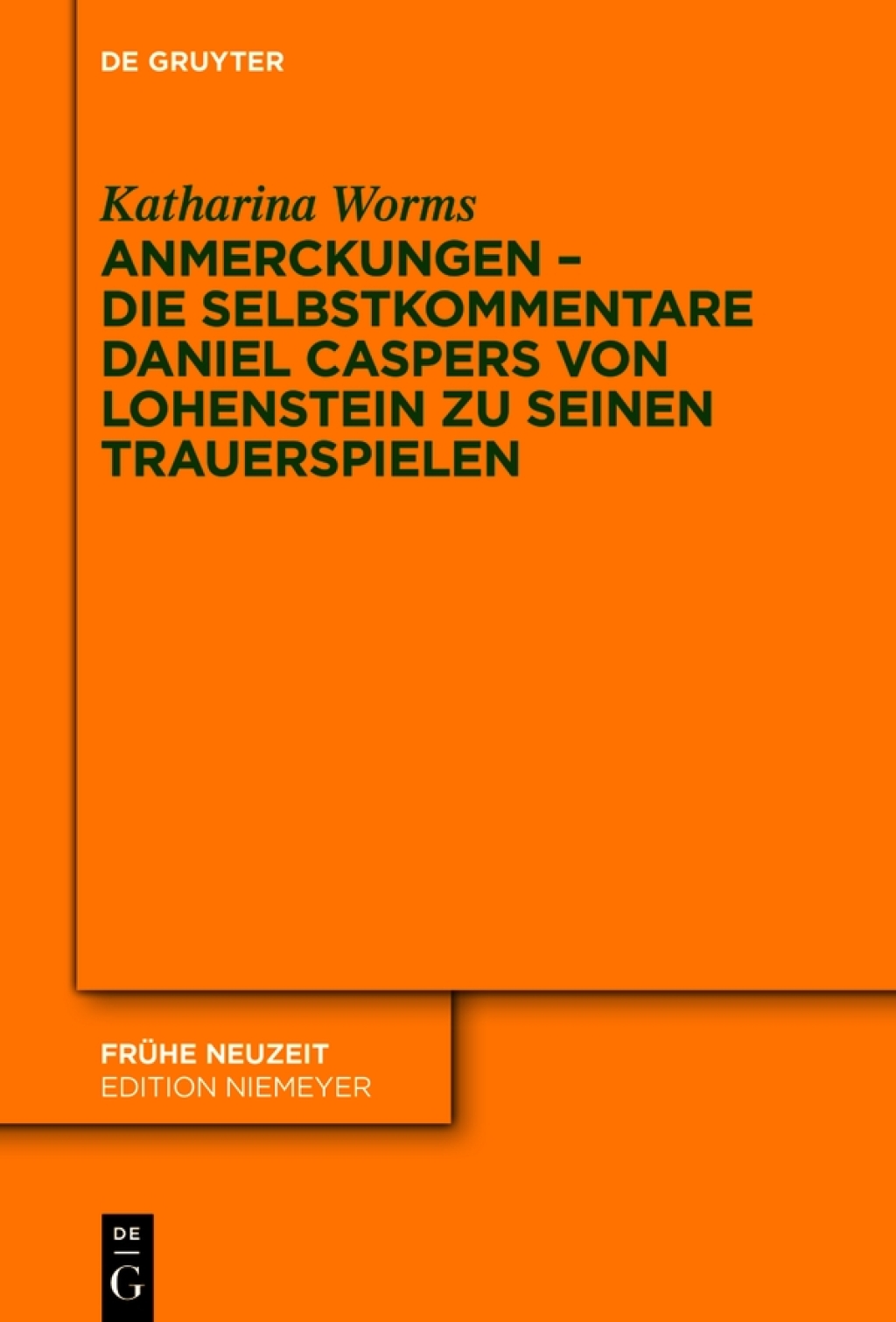Anmerckungen â€“ Die Selbstkommentare Daniel Caspers von Lohenstein zu seinen Trauerspielen 1st Edition â€“ PDF/EPUB Version Downloadable