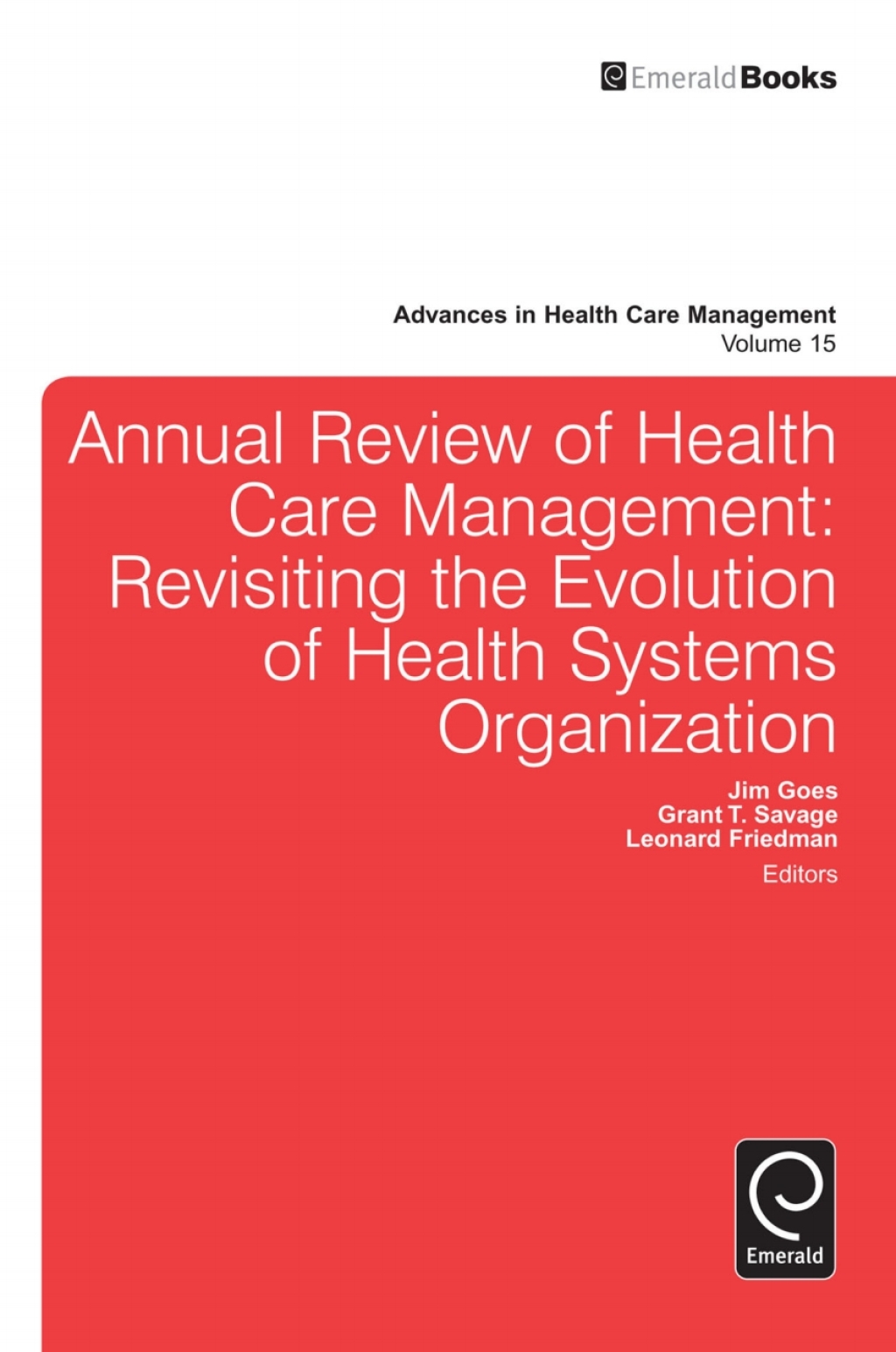 Annual Review of Health Care Management Revisiting the Evolution of Health Systems Organization â€“ PDF/EPUB Version Downloadable