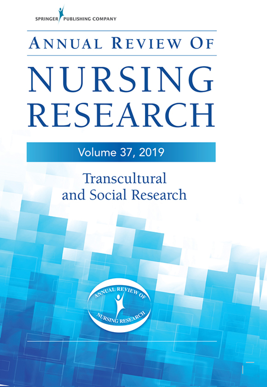 Annual Review of Nursing Research, Volume 37 Transcultural and Social Research 37th Edition â€“ PDF/EPUB Version Downloadable