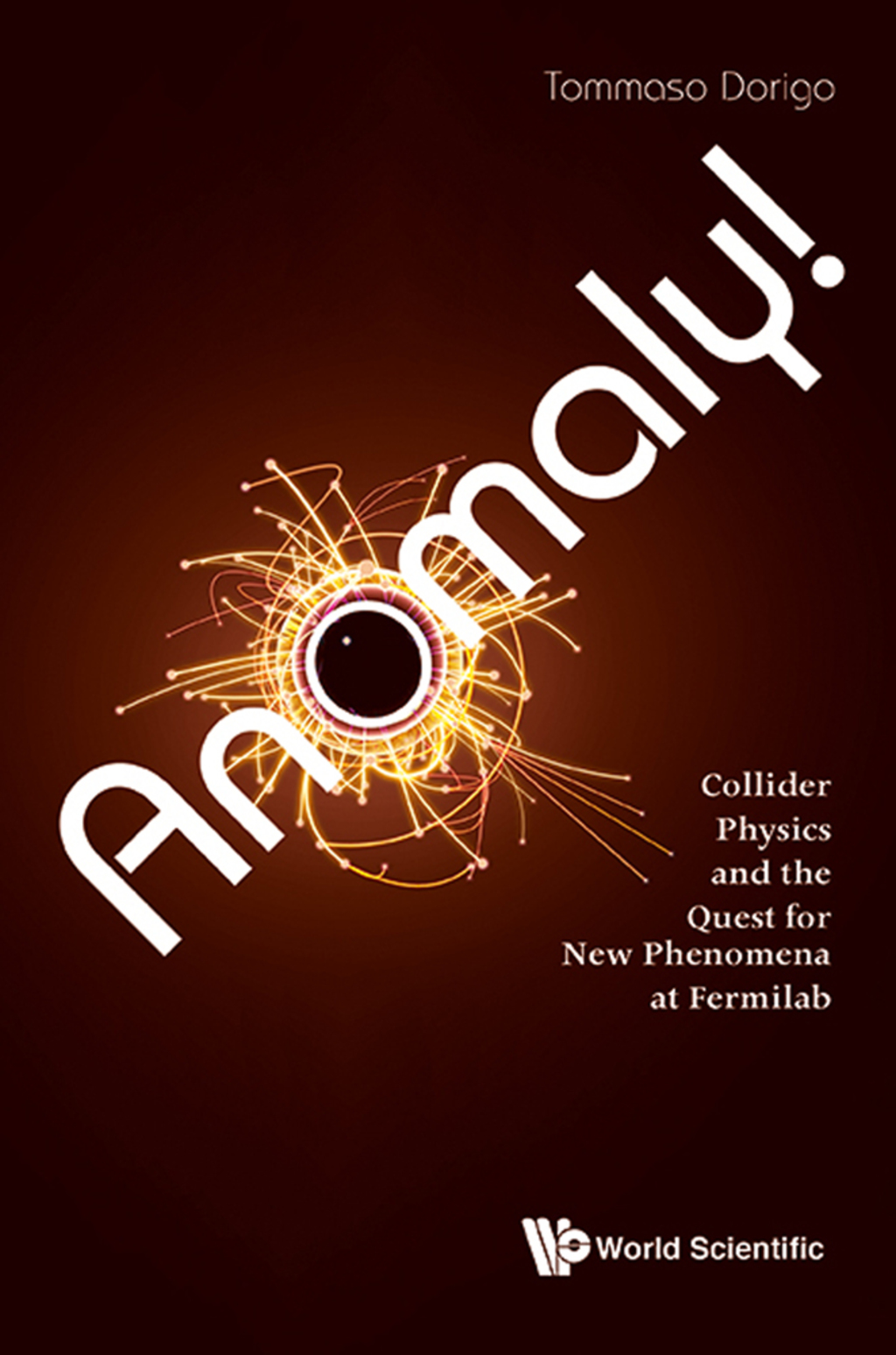 Anomaly! Collider Physics and the Quest for New Phenomena at Fermilab - (PDF/EPUB Version)