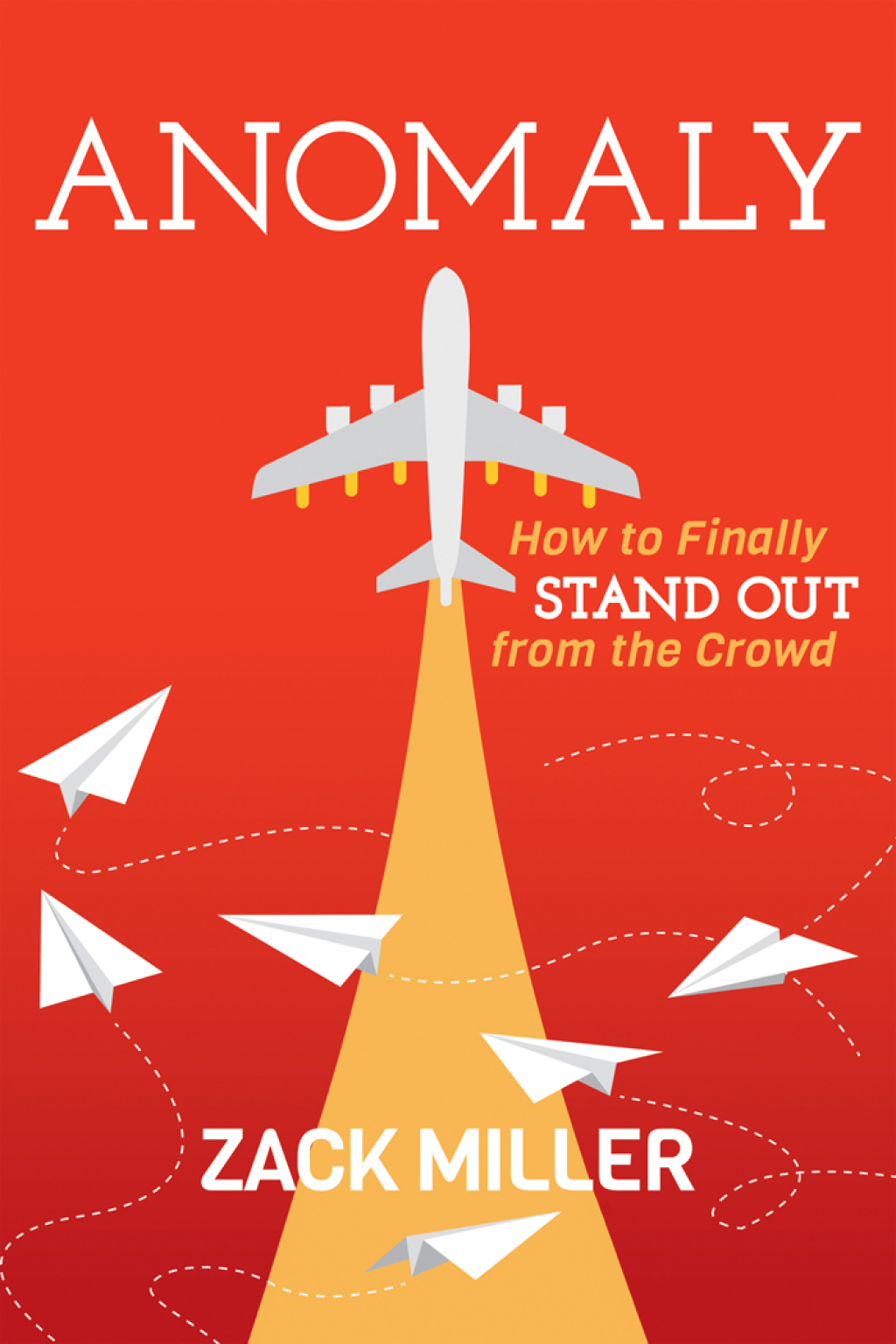 Anomaly How to Finally Stand Out From the Crowd - (PDF/EPUB Version)