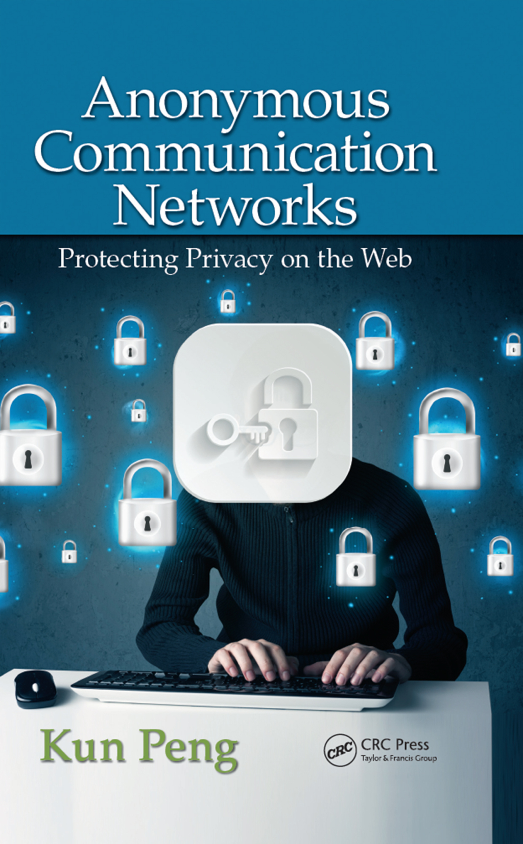 Anonymous Communication Networks Protecting Privacy on the Web 1st Edition â€“ PDF/EPUB Version Downloadable
