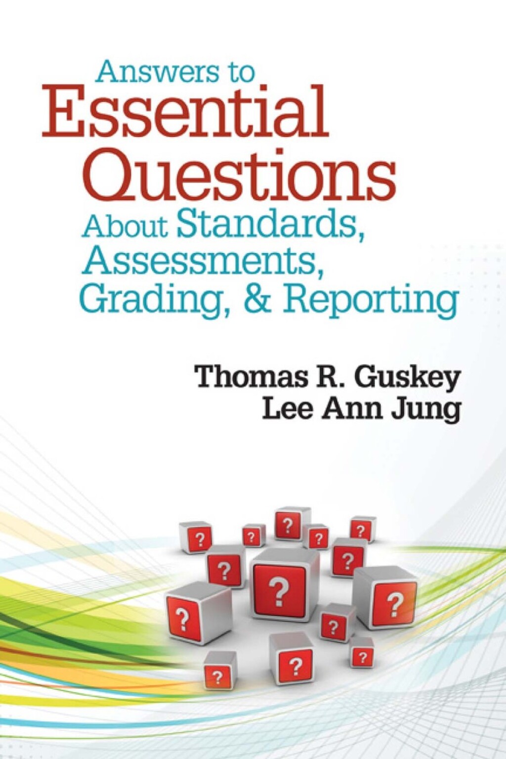 Answers to Essential Questions About Standards, Assessments, Grading, and Reporting 1st Edition - (PDF/EPUB Version)