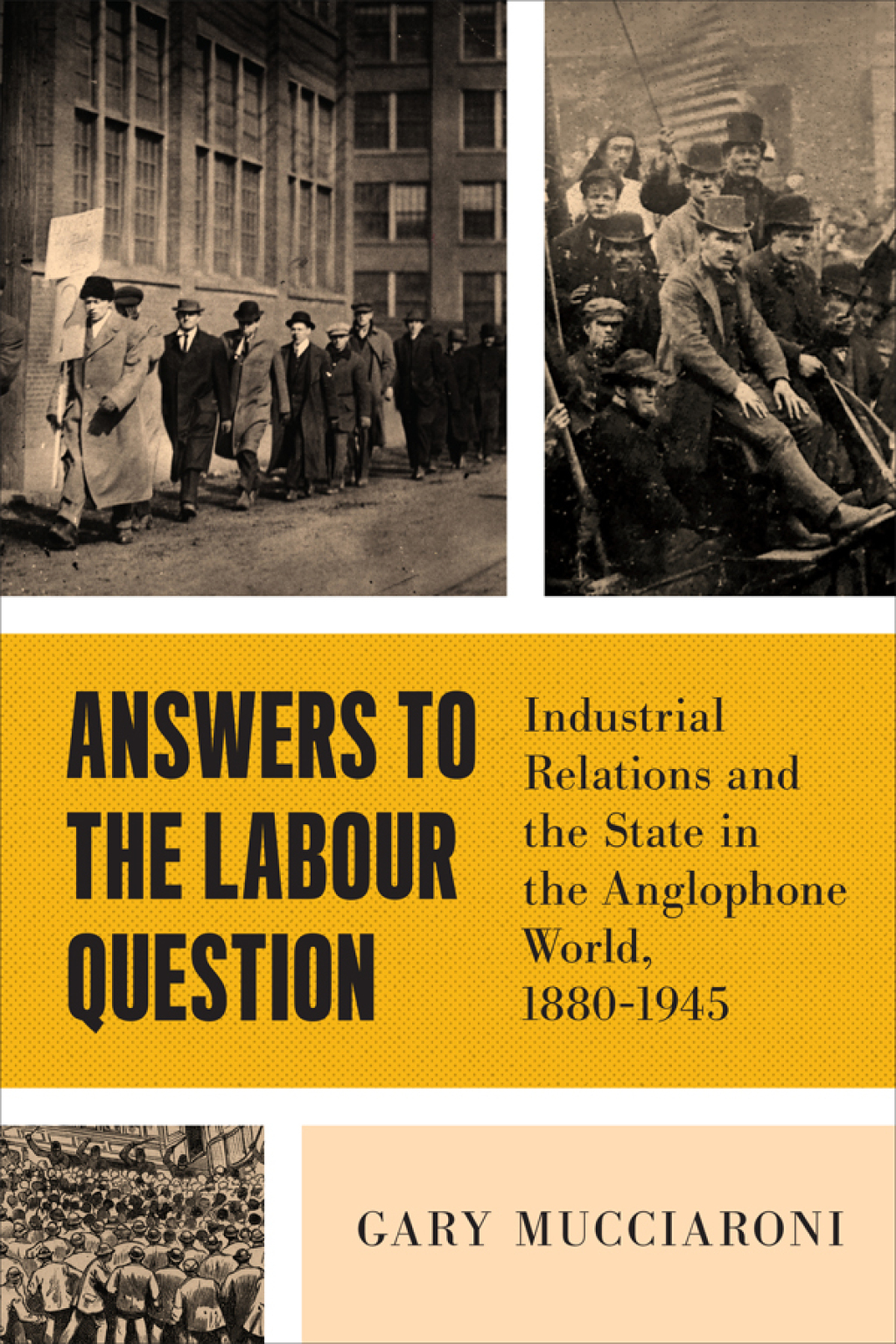 Answers to the Labour Question Industrial Relations and the State in the Anglophone World, 1880â€“1945 1st Edition â€“ PDF/EPUB Version Downloadable