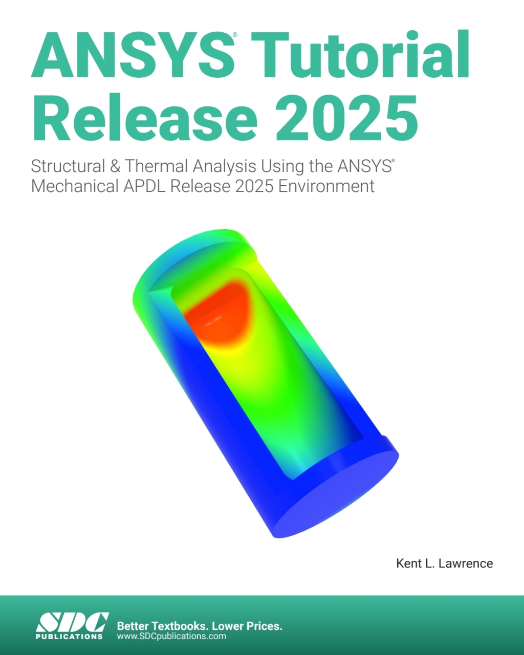 ANSYS Tutorial Release 2025: Structural & Thermal Analysis Using the ANSYS Mechanical APDL Release 2025 Environment 9th Edition â€“ PDF/EPUB Version Downloadable