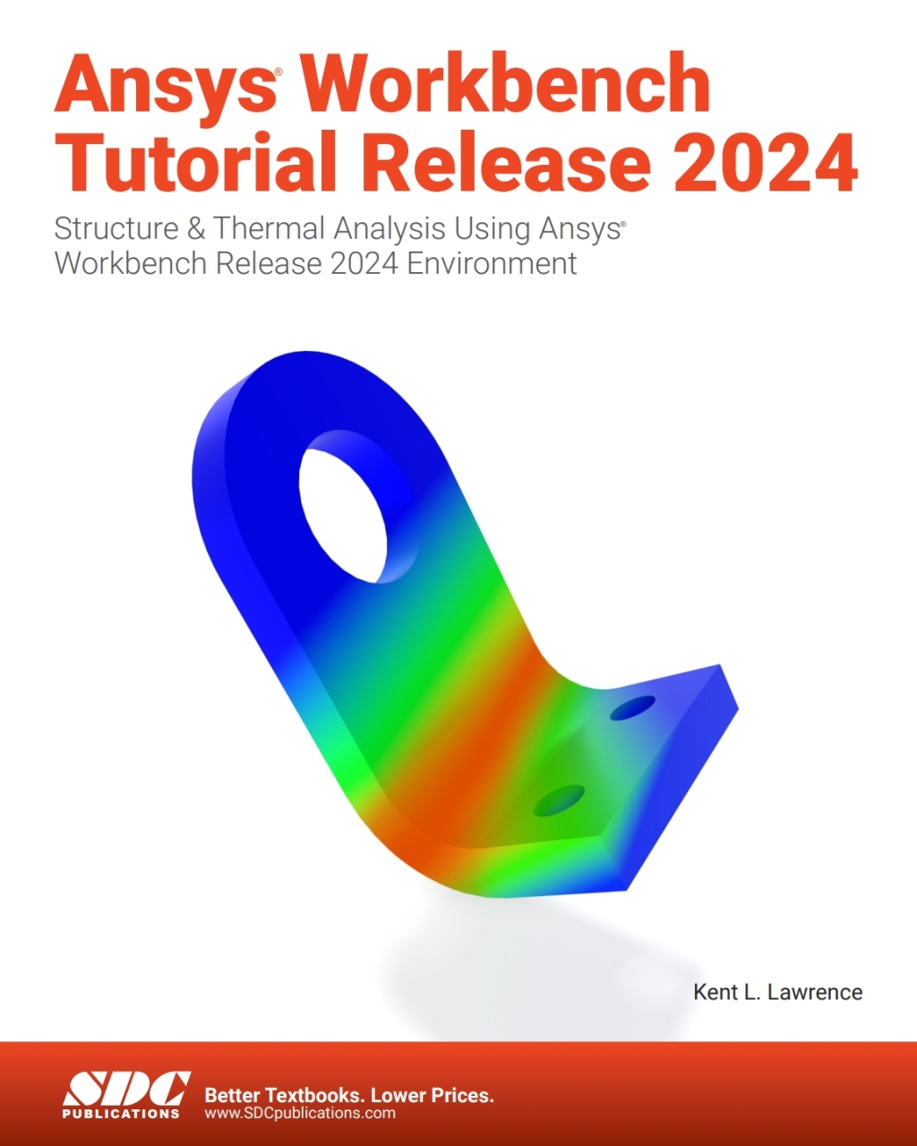 Ansys Workbench Tutorial Release 2024: Structure & Thermal Analysis Using Ansys Workbench Release 2024 Environment 6th Edition â€“ PDF/EPUB Version Downloadable