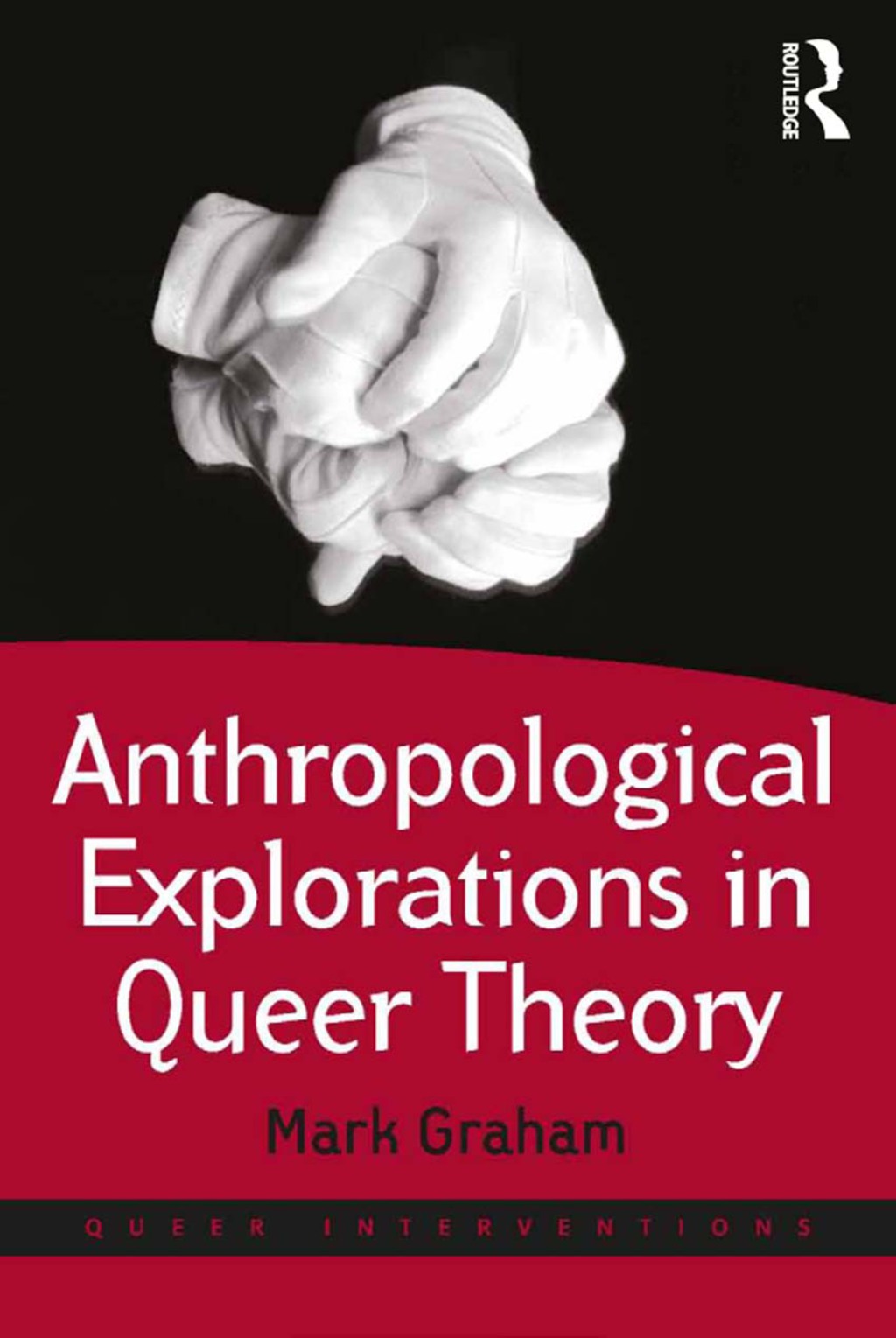 Anthropological Explorations in Queer Theory 1st Edition â€“ PDF/EPUB Version Downloadable