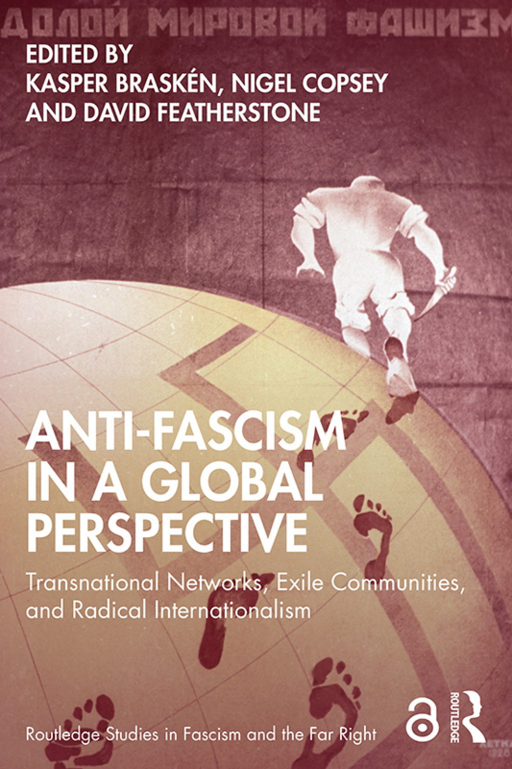Anti-Fascism in a Global Perspective Transnational Networks, Exile Communities, and Radical Internationalism 1st Edition â€“ PDF/EPUB Version Downloadable