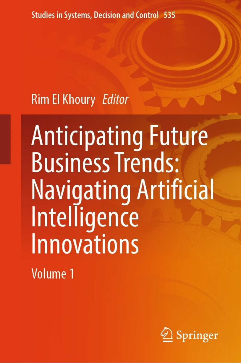 Anticipating Future Business Trends: Navigating Artificial Intelligence Innovations Volume 1 â€“ PDF/EPUB Version Downloadable