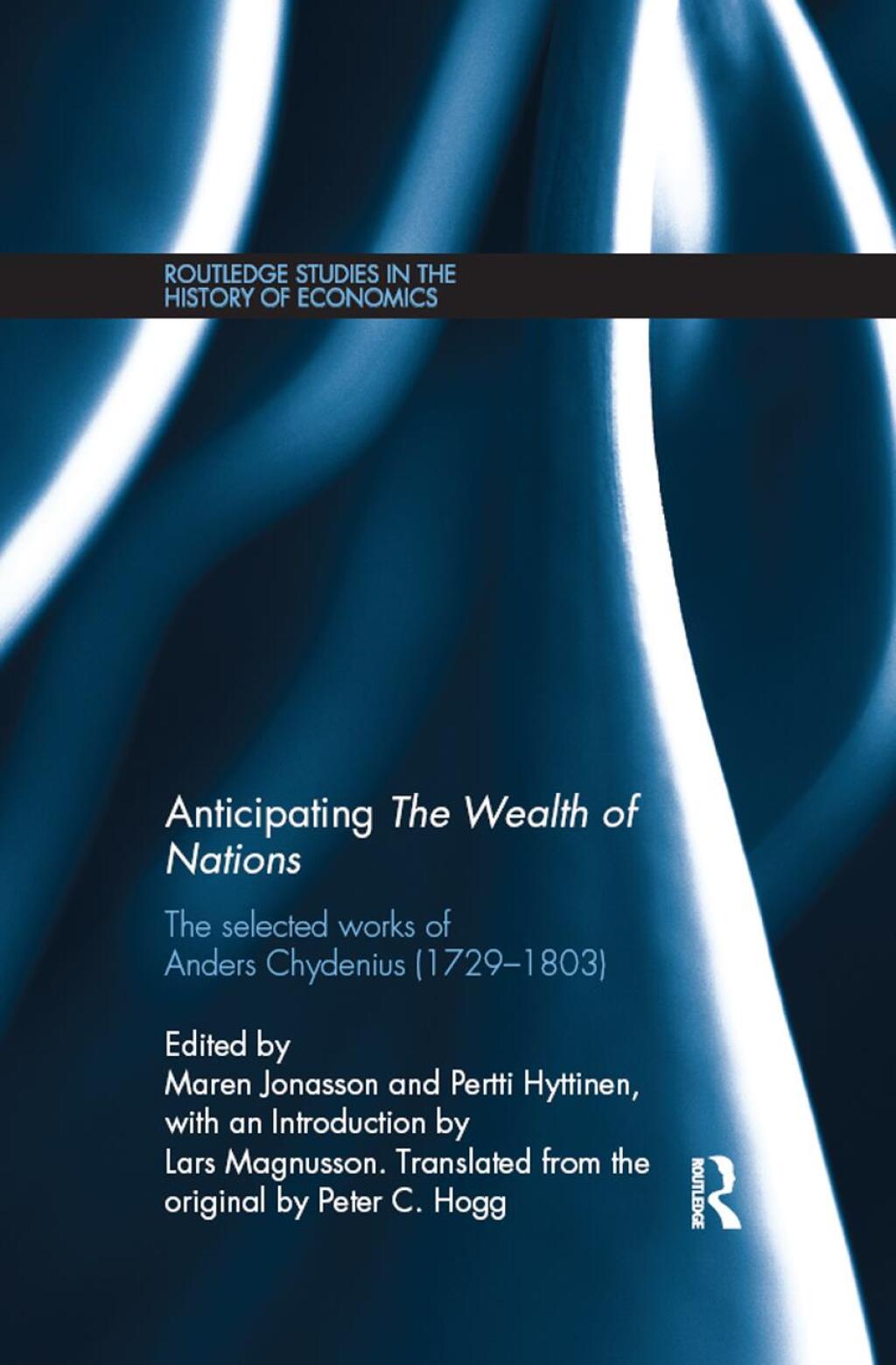 Anticipating The Wealth of Nations The Selected Works of Anders Chydenius, 1729â€“1803 1st Edition â€“ PDF/EPUB Version Downloadable