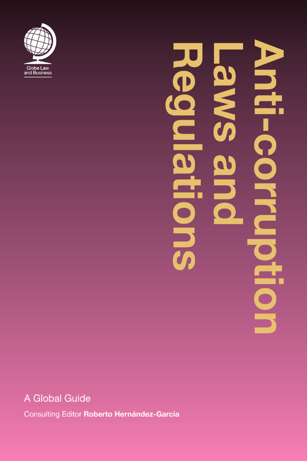 Anticorruption Laws and Regulations A Global Guide 1st Edition â€“ PDF/EPUB Version Downloadable