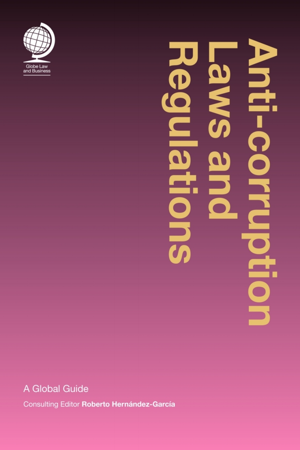 Anticorruption Laws and Regulations A Global Guide 1st Edition – PDF/EPUB Version Downloadable Anticorruption Laws and Regulations A Global Guide 1st Edition – PDF/EPUB Version Downloadable - Image 1