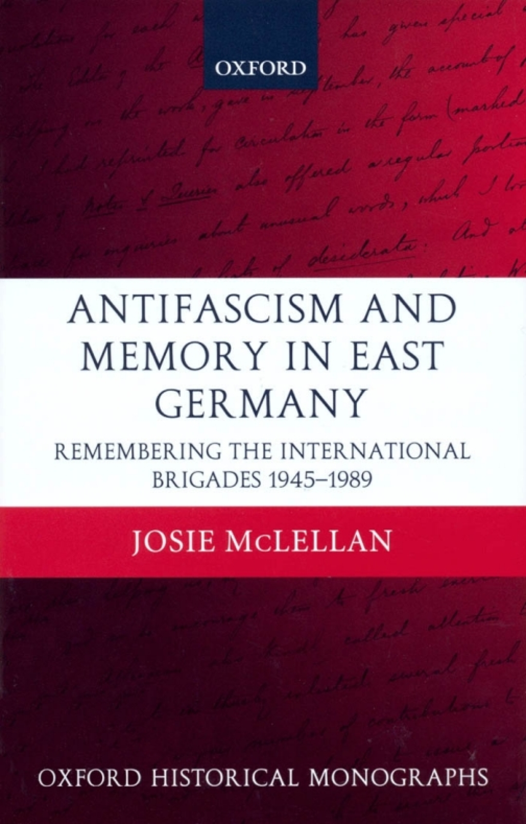 AntiFascism and Memory in East Germany Remembering the International Brigades 1945-1989 â€“ PDF/EPUB Version Downloadable
