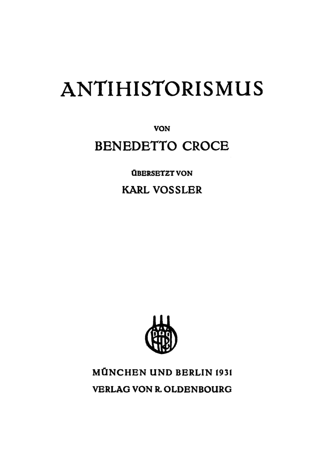 Antihistorismus Vortrag, gehalten auf dem internationalen Philosophenkongress in Oxford am 3. September 1930 1st Edition â€“ PDF/EPUB Version Downloadable
