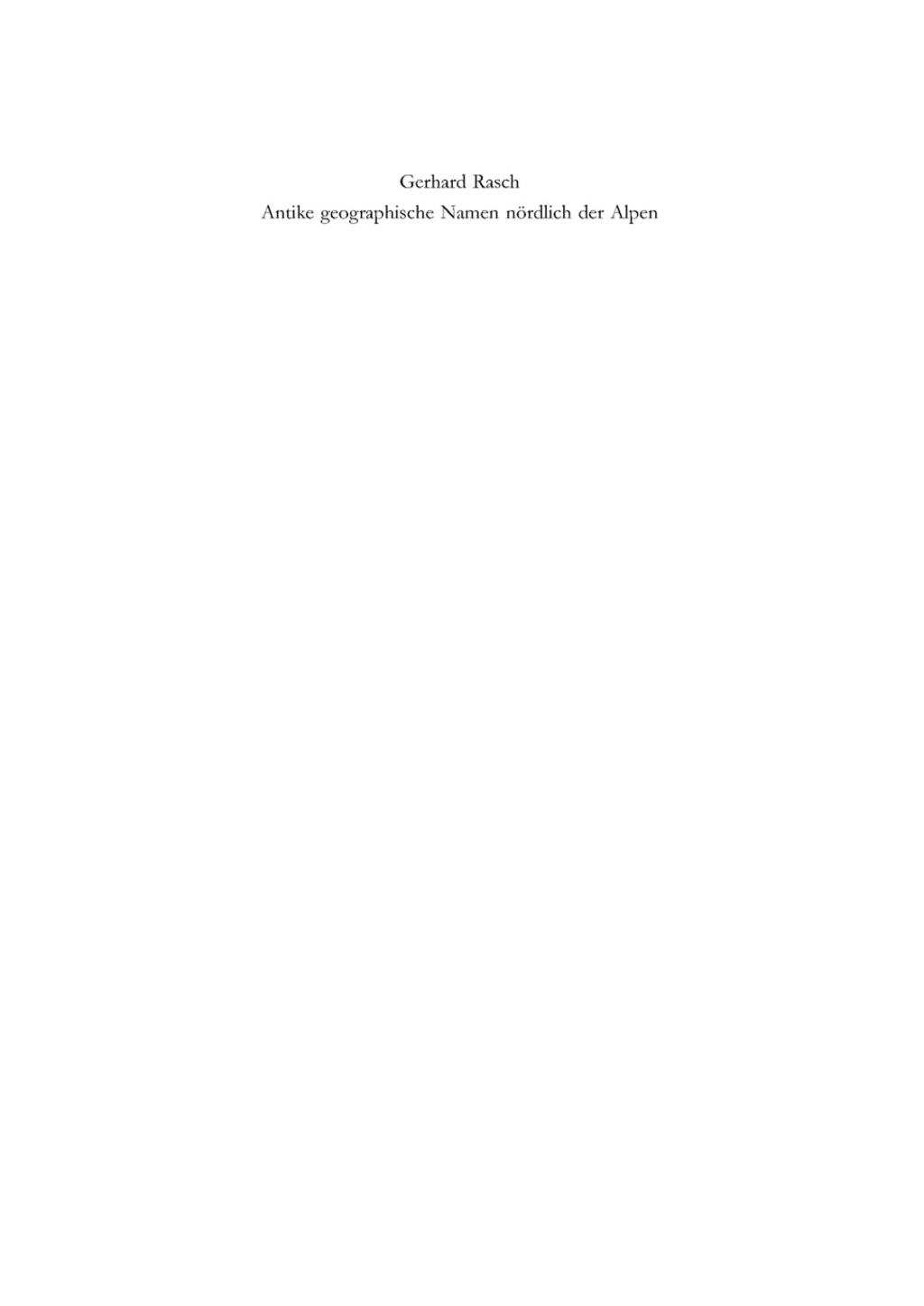Antike geographische Namen nÃ¶rdlich der Alpen Mit einem Beitrag von Hermann Reichert: Germanien in der Sicht des Ptolemaios 1st Edition â€“ PDF/EPUB Version Downloadable
