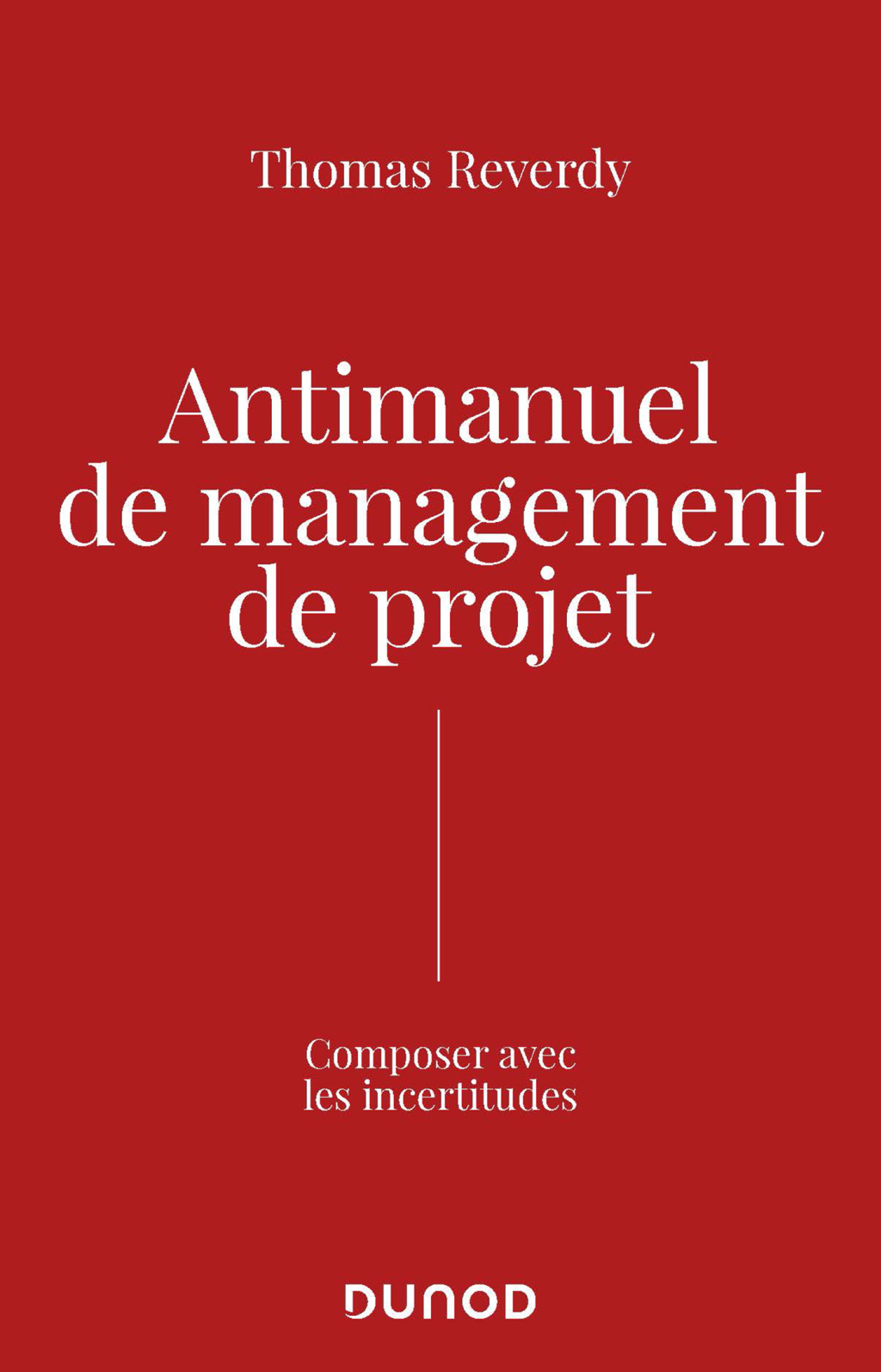 Antimanuel de management de projet Composer avec les incertitudes - (PDF/EPUB Version)
