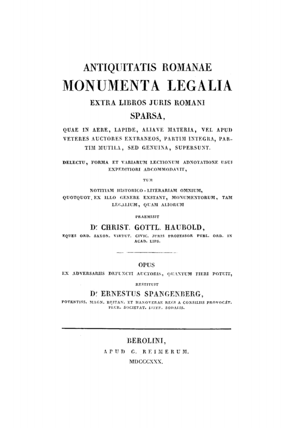 Antiquitatis Romanae monumenta legalia : extra libros juris Romani sparsa, quae in aere, lapide, aliave materia, vel apud veteres auctores extraneos, partim integra, partim mutila, sed genuina, supersunt ... 1st Edition â€“ PDF/EPUB Version Downloadable