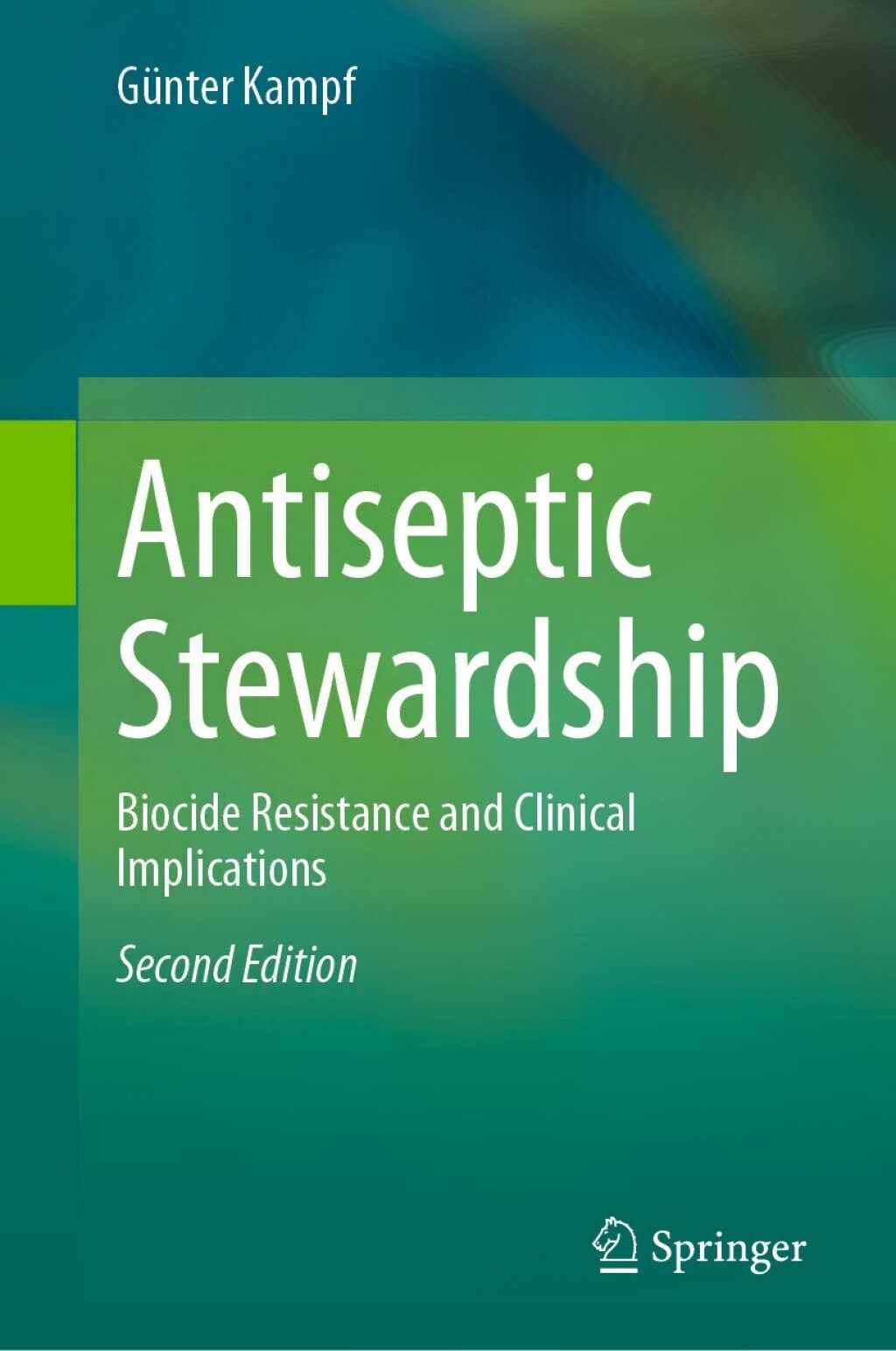 Antiseptic Stewardship Biocide Resistance and Clinical Implications 2nd Edition â€“ PDF/EPUB Version Downloadable