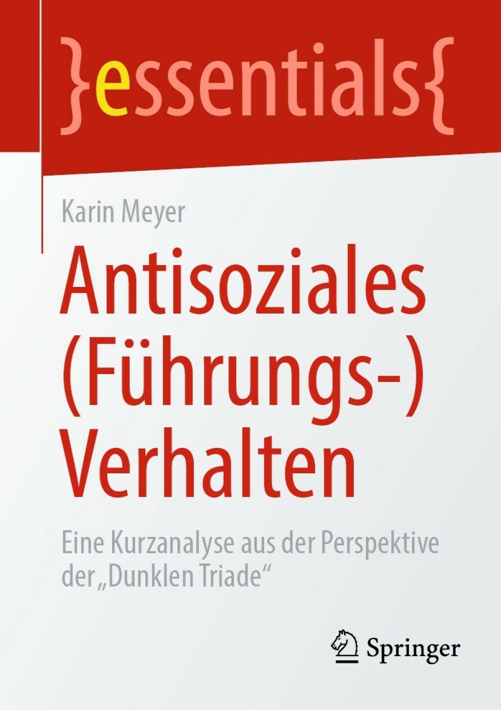 Antisoziales (FÃ¼hrungs-)Verhalten Eine Kurzanalyse aus der Perspektive der â€žDunklen Triadeâ€œ - (PDF/EPUB Version)