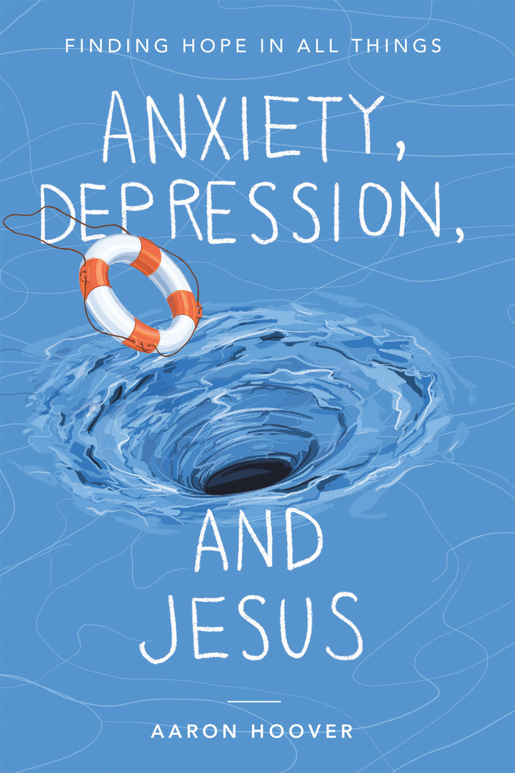 Anxiety, Depression, and Jesus Finding Hope in All Things - (PDF/EPUB Version)