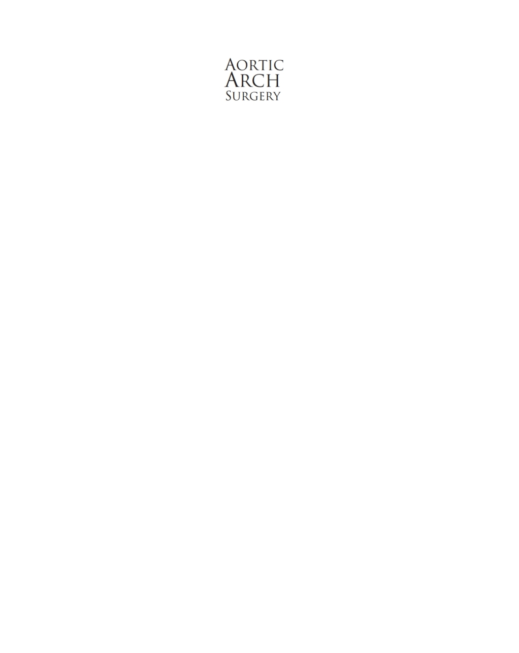 Aortic Arch Surgery: Principles, Strategies and Outcomes Principles, Strategies and Outcomes 1st Edition â€“ PDF/EPUB Version Downloadable