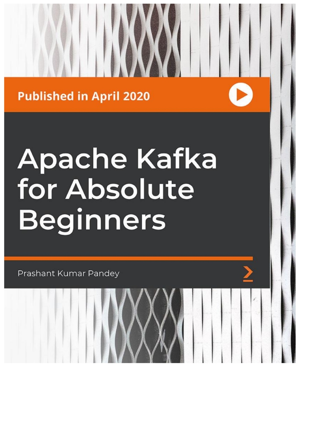 Apache Kafka for Absolute Beginners 1st Edition â€“ PDF/EPUB Version Downloadable