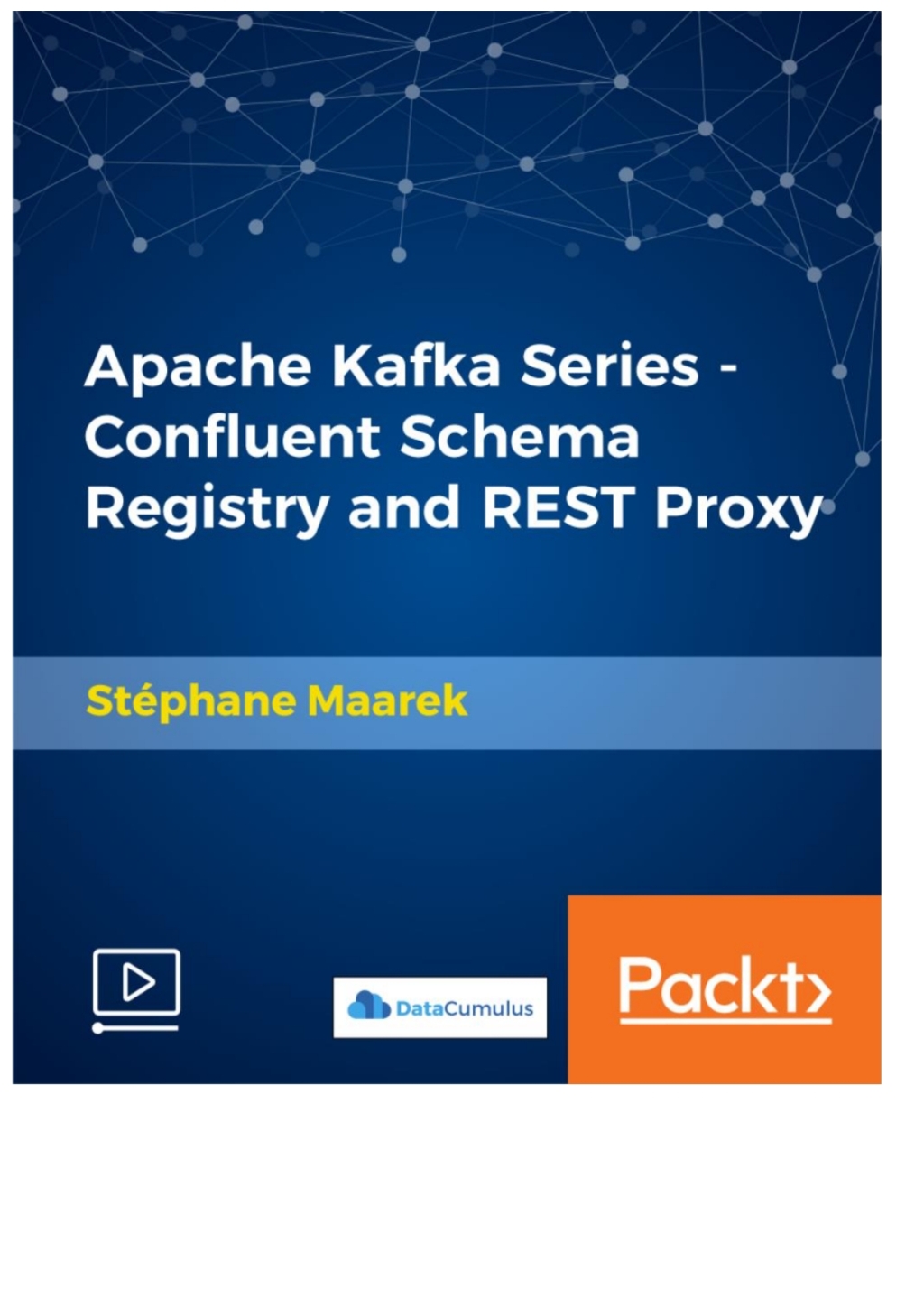 Apache Kafka Series - Confluent Schema Registry and REST Proxy 1st Edition â€“ PDF/EPUB Version Downloadable