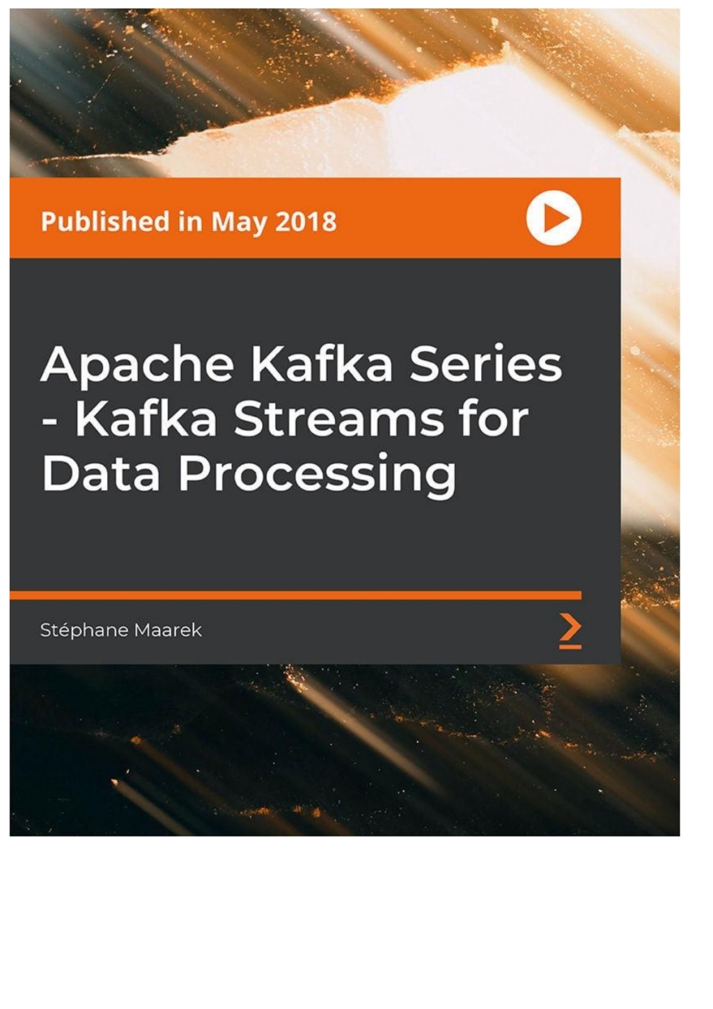 Apache Kafka Series - Kafka Streams for Data Processing 1st Edition â€“ PDF/EPUB Version Downloadable