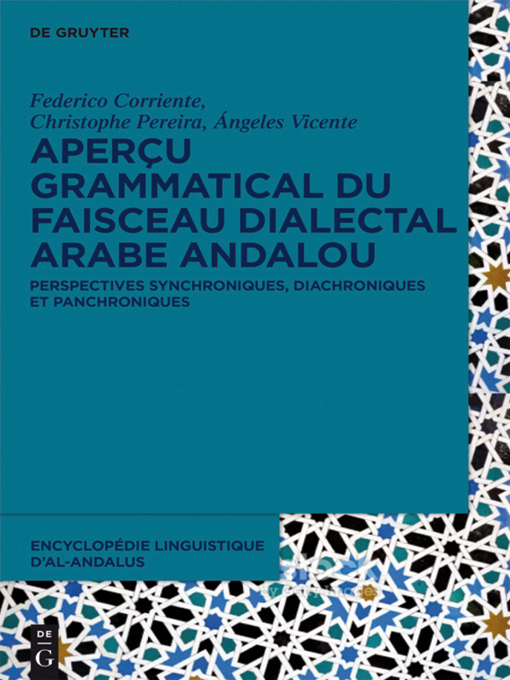 AperÃ§u grammatical du faisceau dialectal arabe andalou Perspectives synchroniques, diachroniques et panchroniques 1st Edition â€“ PDF/EPUB Version Downloadable