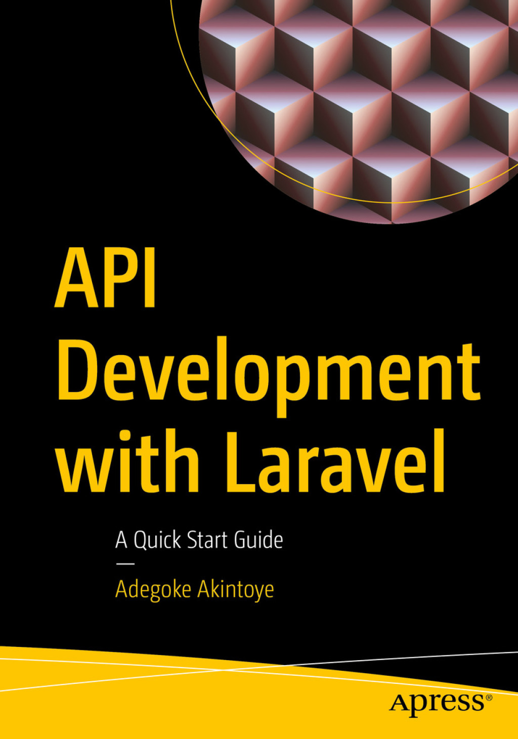 API Development with Laravel A Quick Start Guide  â€“ PDF/EPUB Version Downloadable