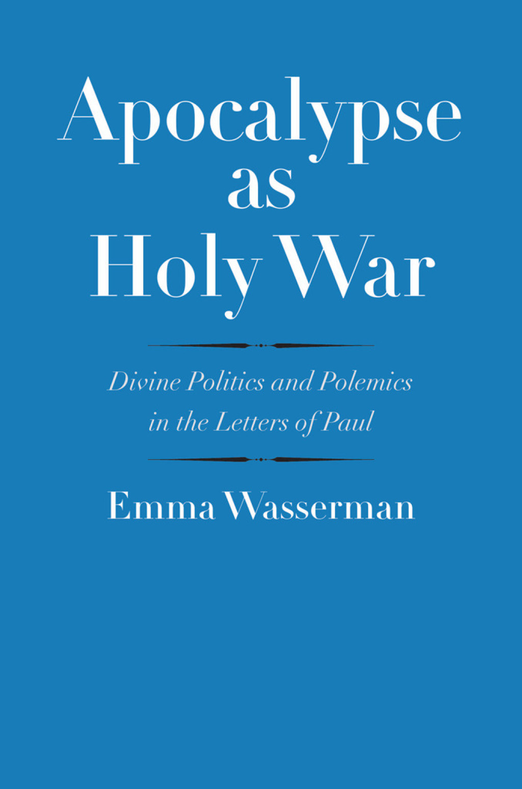 Apocalypse as Holy War Divine Politics and Polemics in the Letters of Paul  â€“ PDF/EPUB Version Downloadable