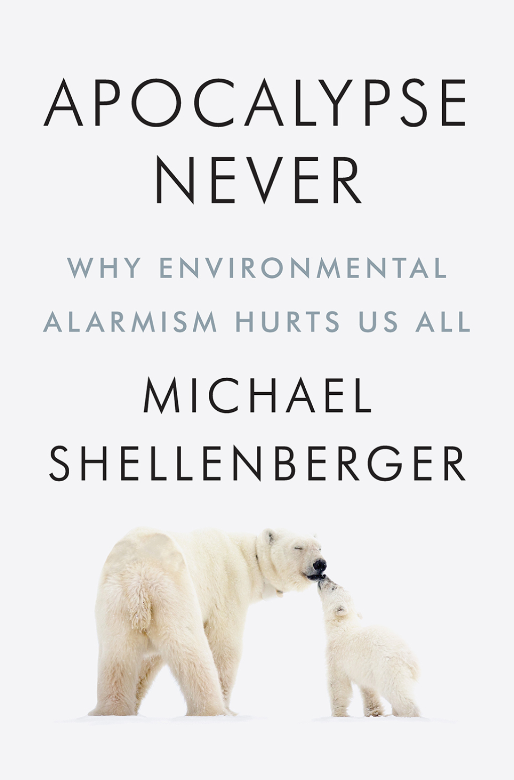 Apocalypse Never Why Environmental Alarmism Hurts Us All - (PDF/EPUB Version)