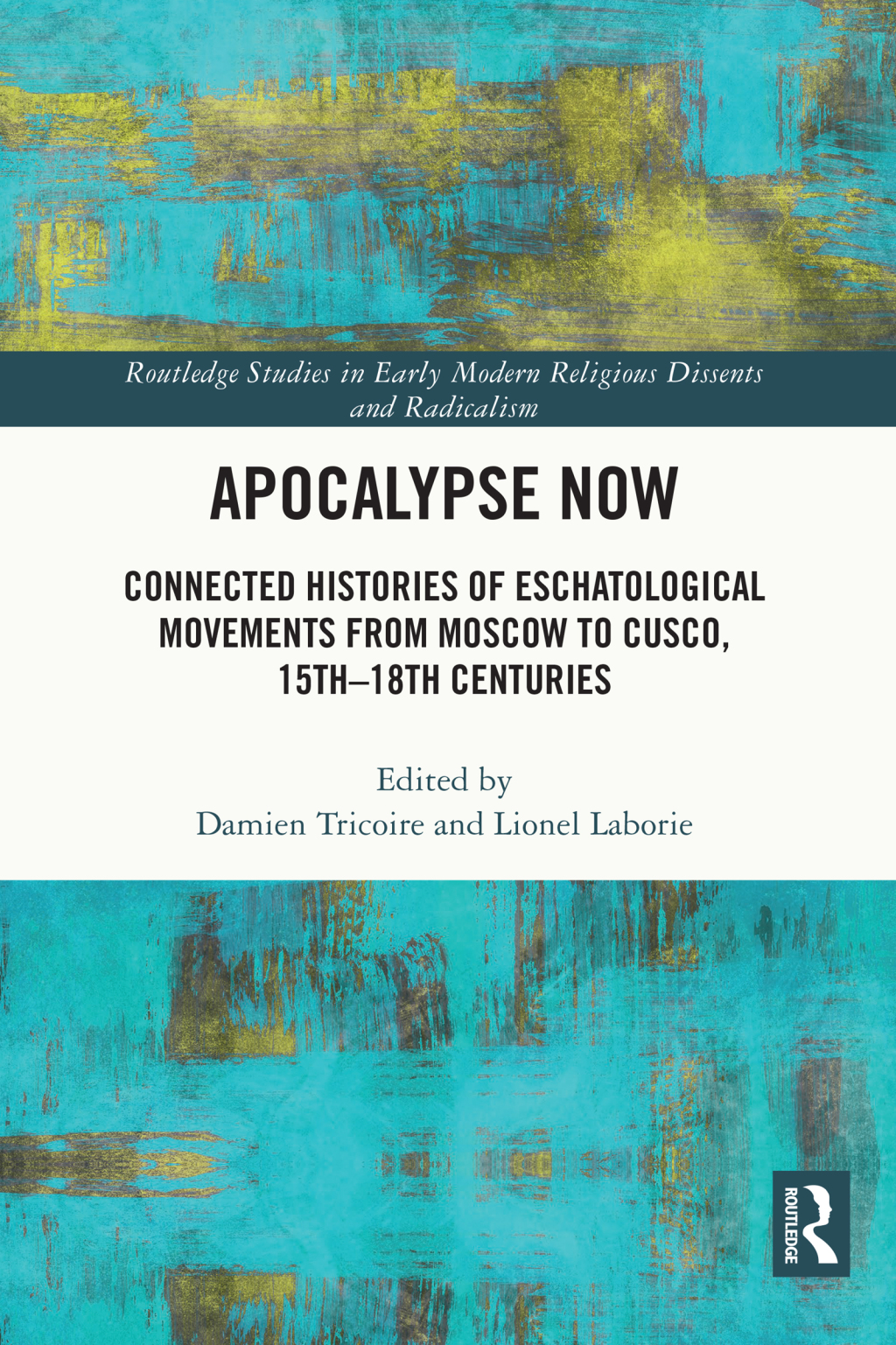 Apocalypse Now Connected Histories of Eschatological Movements from Moscow to Cusco, 15th-18th Centuries 1st Edition â€“ PDF/EPUB Version Downloadable
