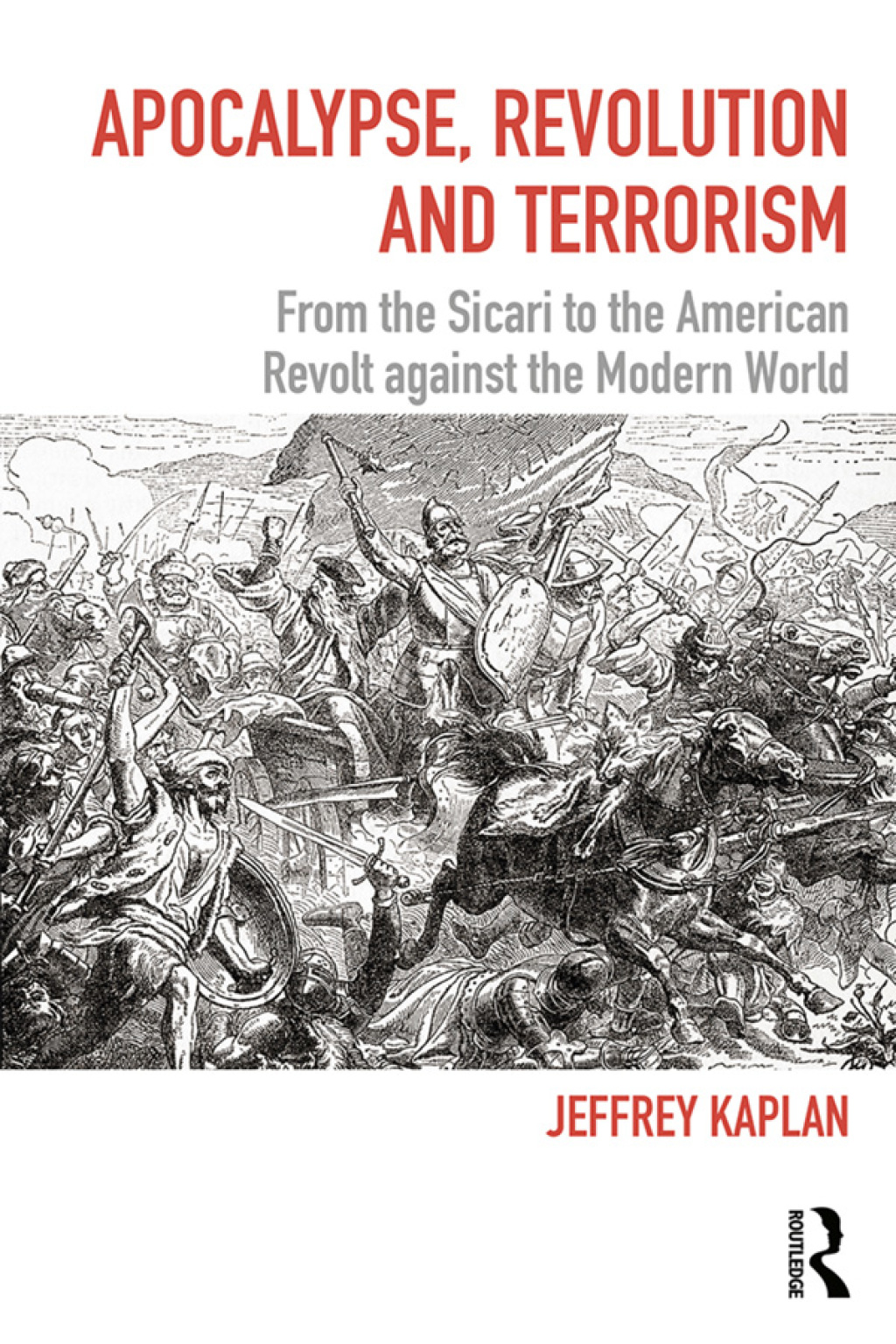 Apocalypse, Revolution and Terrorism From the Sicari to the American Revolt against the Modern World 1st Edition â€“ PDF/EPUB Version Downloadable