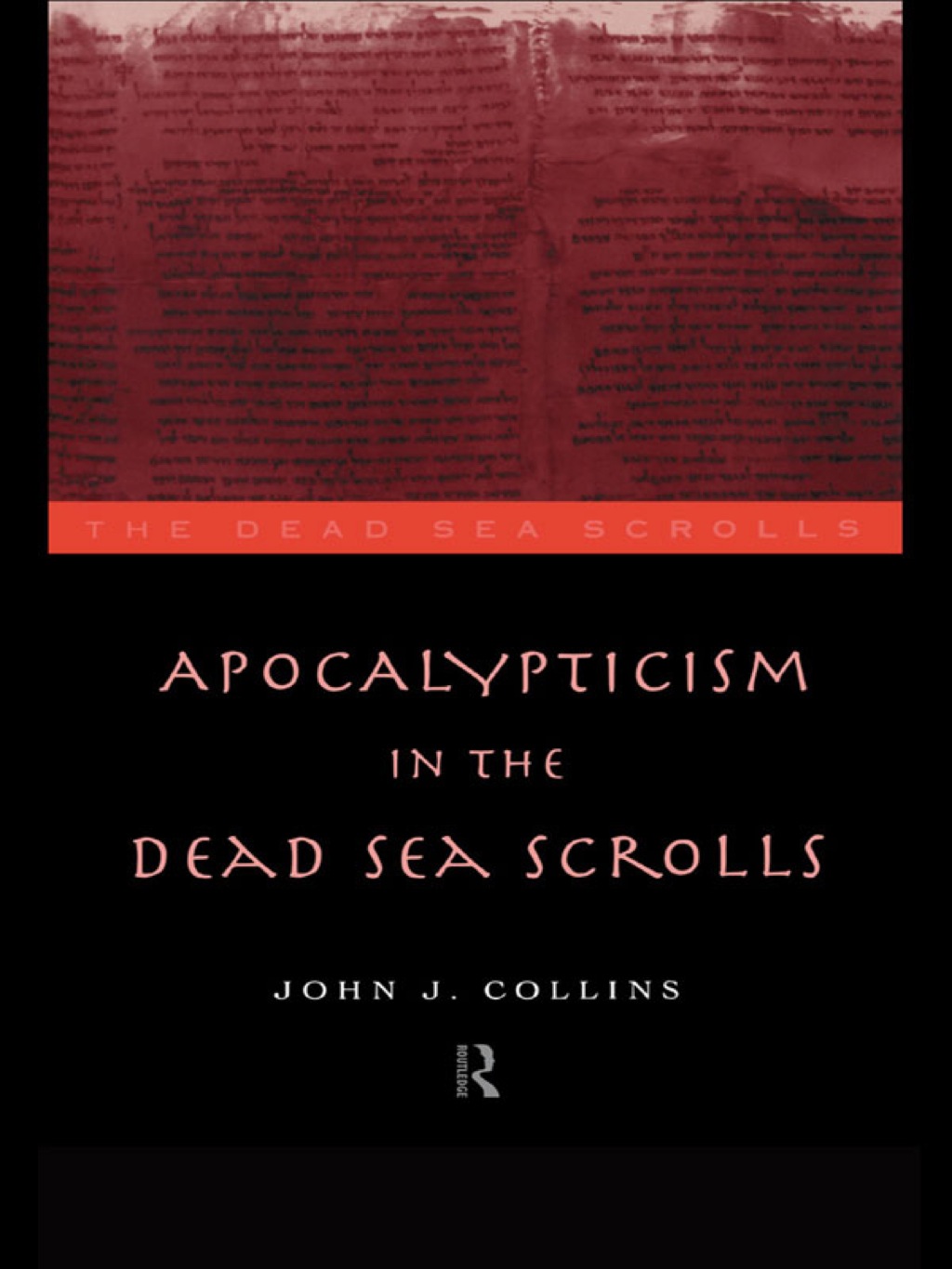 Apocalypticism in the Dead Sea Scrolls 1st Edition â€“ PDF/EPUB Version Downloadable