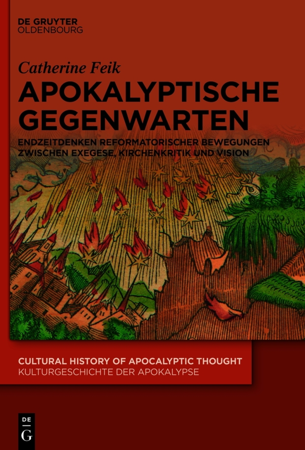 Apokalyptische Gegenwarten Endzeitdenken reformatorischer Bewegungen zwischen Exegese, Kirchenkritik und Vision 1st Edition â€“ PDF/EPUB Version Downloadable