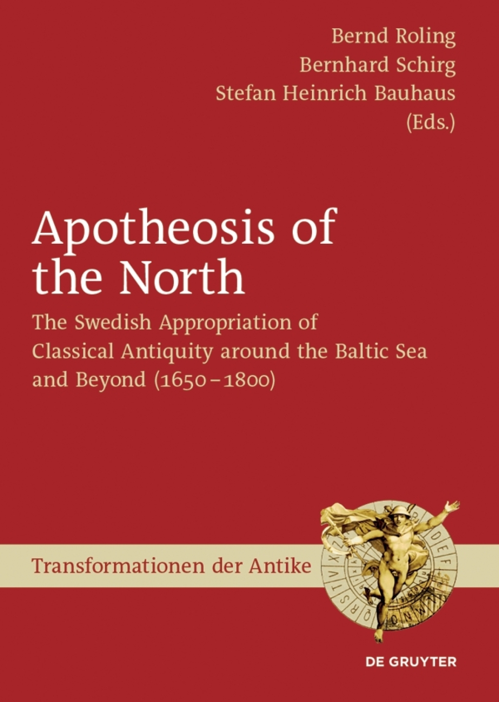 Apotheosis of the North The Swedish Appropriation of Classical Antiquity around the Baltic Sea and Beyond (1650 to 1800) 1st Edition â€“ PDF/EPUB Version Downloadable