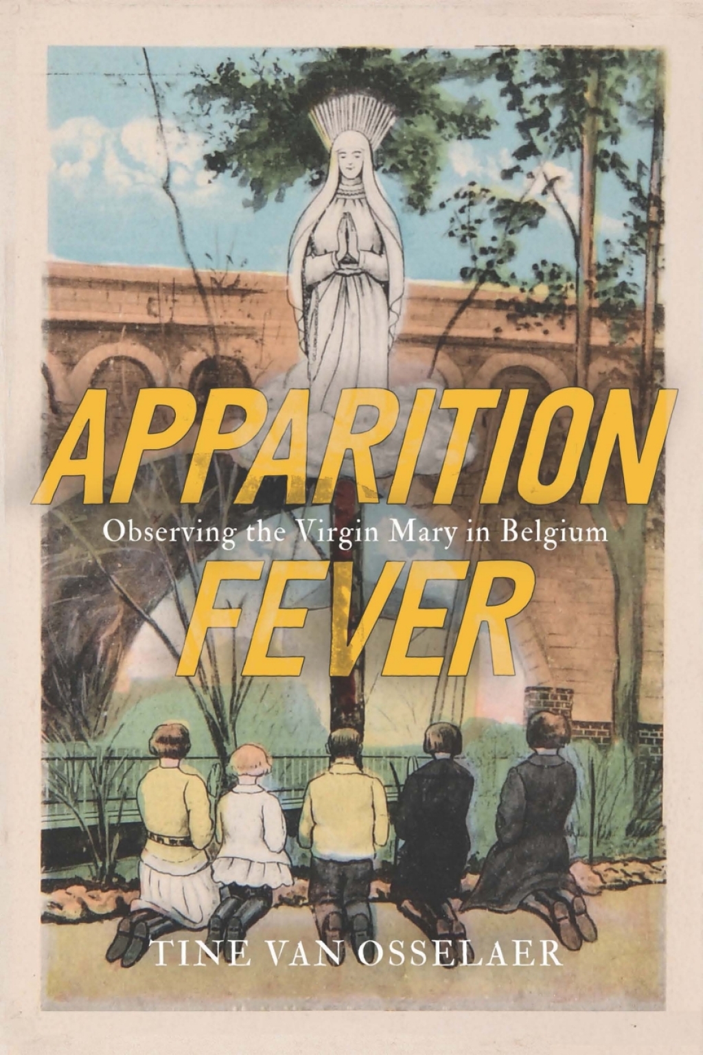 Apparition Fever Observing the Virgin Mary in Belgium  â€“ PDF/EPUB Version Downloadable
