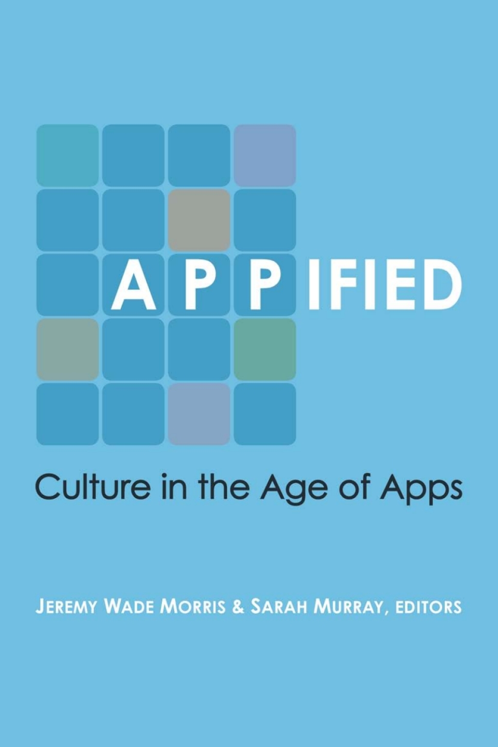 Appified Culture in the Age of Apps  â€“ PDF/EPUB Version Downloadable